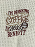 I'm drinking coffee for your benefit microfiber waffle weave hand  towel - Kitchen towel