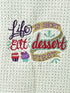 Life is Short Eat Dessert First - Hand Towel - Kitchen Towel - Microfiber Towel